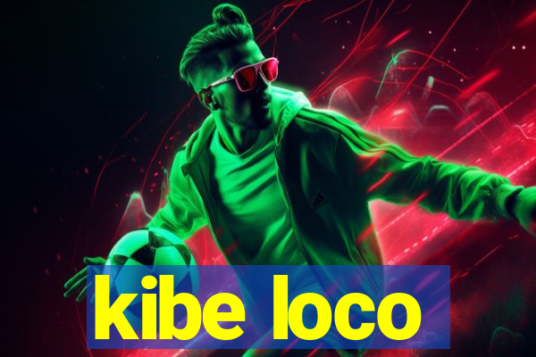 kibe loco